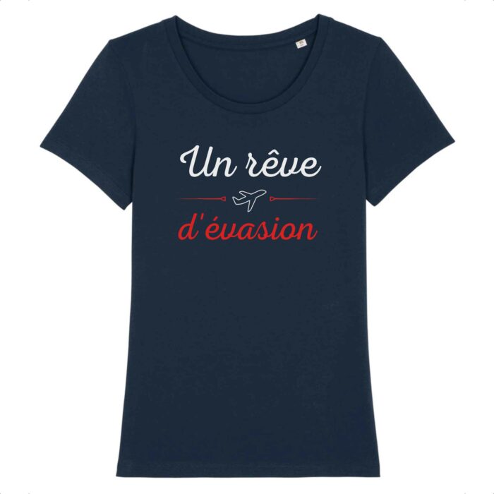 T-shirt Un rêve d'évasion - BIO - femme